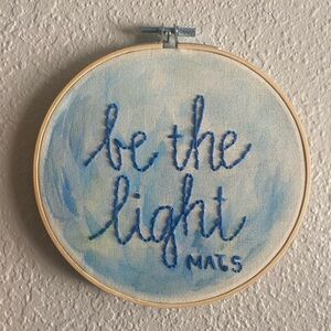 New Hand Embroidery Watercolor Christian Hoop Art Original Design Be the Light